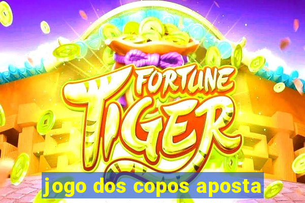 jogo dos copos aposta